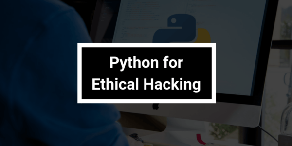 Python for Ethical Hacking: Beginners to Advanced Level | MindsMapped