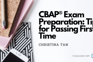 CBAP® Exam Preparation_ Tips for Passing First Time CBAP Exam Preparation Tips